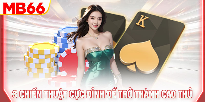 3-chien-thuat-cuc-dinh-de-tro-thanh-cao-thu