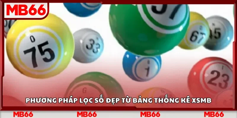 Phương pháp lọc số đẹp từ bảng thống kê XSMB